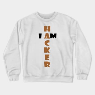 I am Hacker Crewneck Sweatshirt